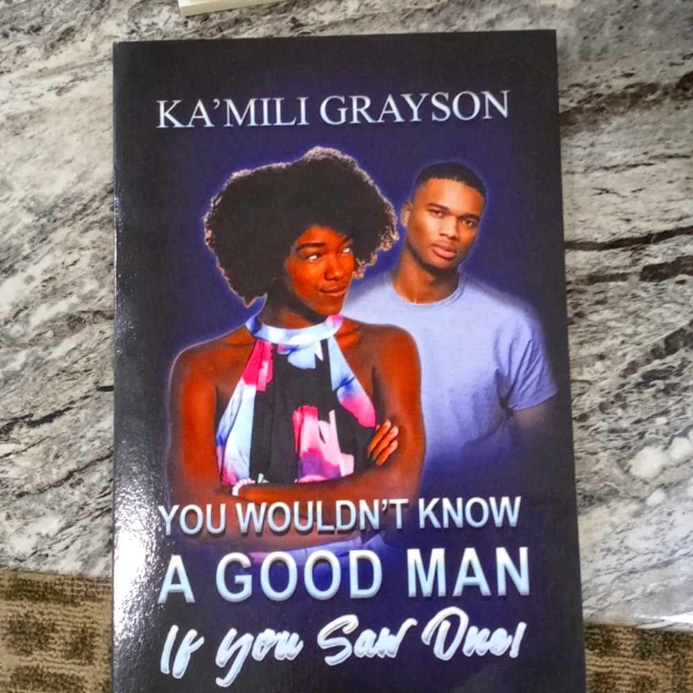You Wouldn't Know A Good Man If You Saw One! Book
